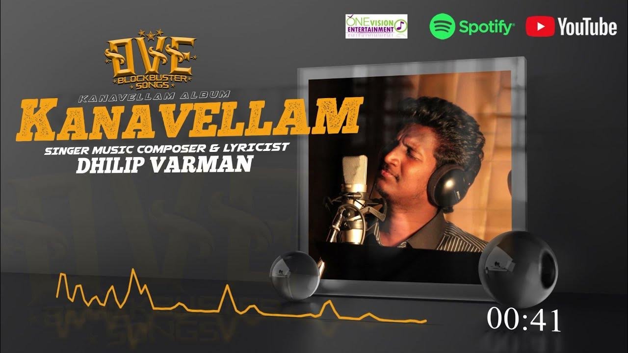 Dhilip Varman Album – Kanavellam