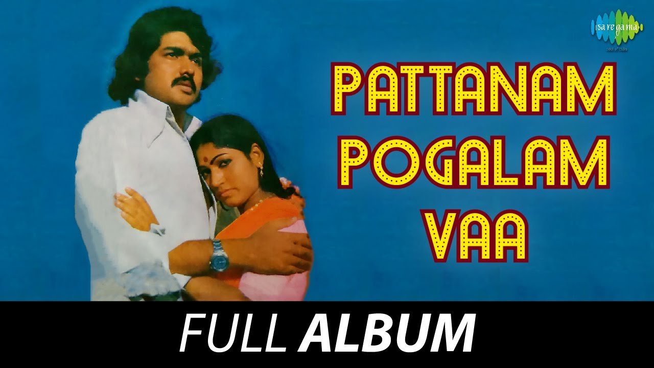 Pattanam Pogalam Vaa